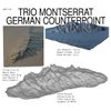 Trio Montserrat-German Counterpoint