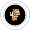 I Loaf Baking A Lot Homemade Bread Maker Artisan Bread PopSockets PopGrip for MagSafe