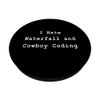 Hate Waterfall Cowboy Coding Agile Scrum Funny PM Coach PopSockets Swappable PopGrip