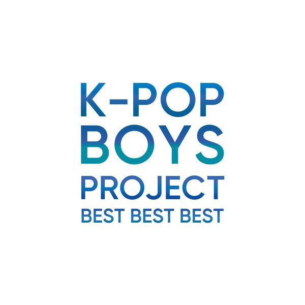 K-POP BOYS PROJECT BEST BEST BEST