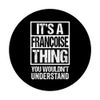 It's A Françoise Thing You Wouldn't Understand First Name PopSockets Swappable PopGrip