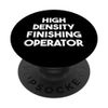 High Density Finishing Operator PopSockets Swappable PopGrip