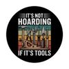 It's Not Hoarding If It's Tools Woodworker Retro Woodworking PopSockets Adhesive PopGrip