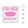 Yall Need Pie Stencil - Capture Autumn's Essence in Designs, Fall Stencil