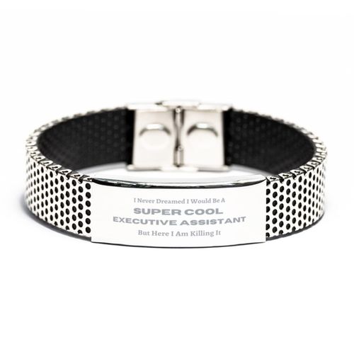 Gifts for Executive Assistant,I Never Dreamed I Would be a Executive Assistant Bracelet,Funny Gifts for Executive Assistant,Executive Assistant Gifts Ideas,Stainless Bracelet