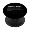 Beach Bum Definition Funny Noun PopSockets Swappable PopGrip