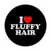 I Love Fluffy Hair PopSockets with Interchangeable PopGrip