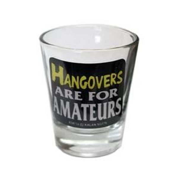 Funny shot glass"Hangovers Are For Amateurs"