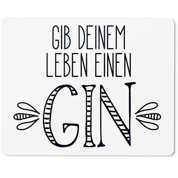 JUNIWORDS Mauspad Mousepad, Gib deinem Leben einen Gin