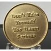Rule 62 Don't Take Yourself Too Damn Serious AA Medallion Chip