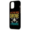 Hülle für iPhone 14 Plus Drone Pilot One More Drone Quadcopter RC Lustig