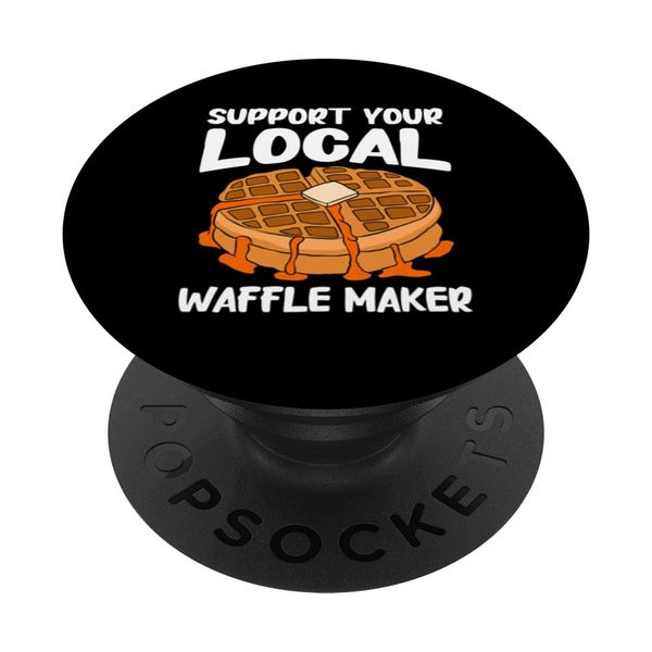 Support Your Local Waffle Maker PopSockets Standard PopGrip
