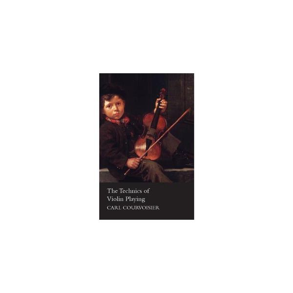 【预订】The Technics of Violin Playing