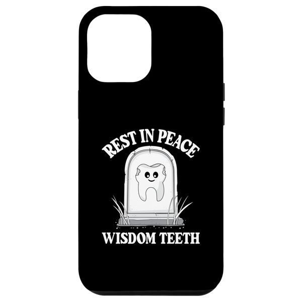iPhone 13 Pro Max Rest In Peace Wisdom Teeth RIP Wisdom Teeth Case