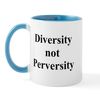 CafePress Diversity Not Perversity Mug 11 oz (325 ml) Ceramic Coffee Mug