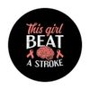 Stroke This Girl Beat A Stroke Survivor PopSockets Swappable PopGrip