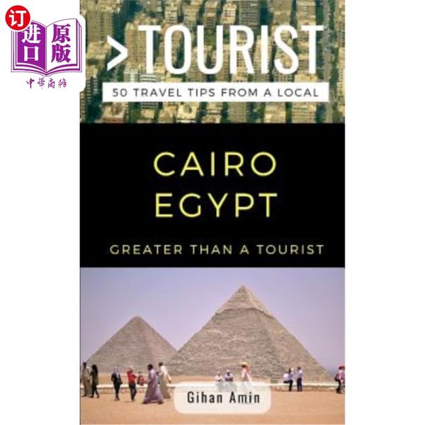 【中商原版】Greater Than a Tourist- Cairo Egypt: 50 Travel Tips from a Local 大于旅游者-埃及开罗：50个当地旅游小费