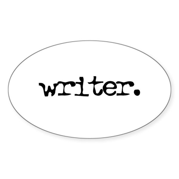 CafePress Writer. Oval Sticker Oval Car Bumper Sticker