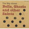 Bells Ghosts & Other Saints