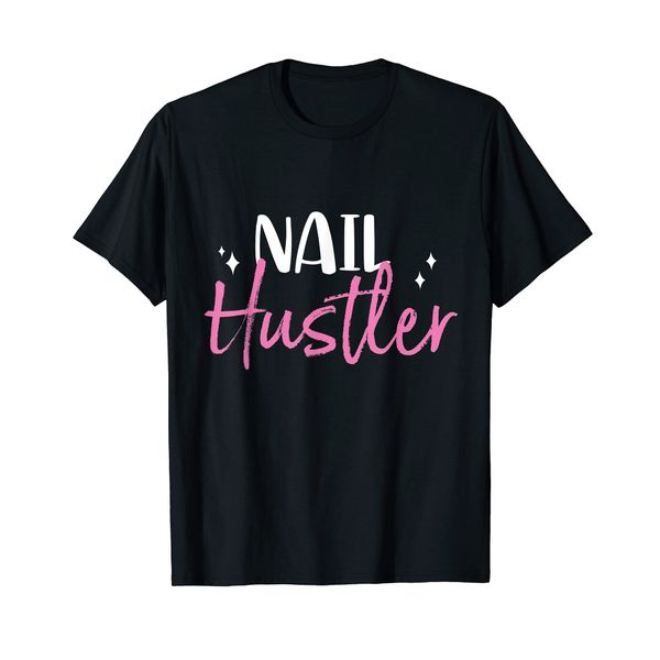 Nail Hustler Manicure Pedicure Nail Art Manicure Artist T-Shirt