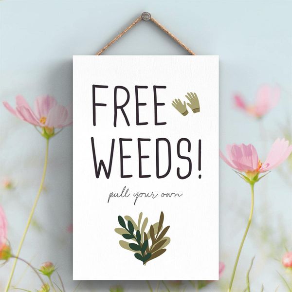 Global Designs Free Weeds Garden Theme Gift Idea Hanging Plaque