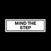 Mind the step Plastic Door Sign with 4 Pre-Drilled Holes