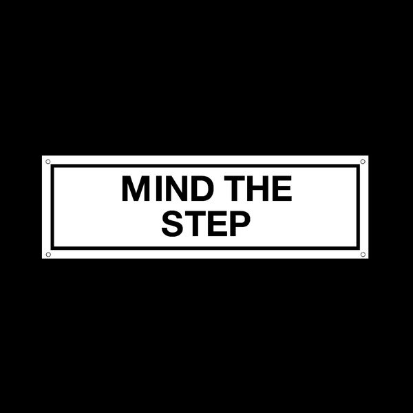 Mind the step Plastic Door Sign with 4 Pre-Drilled Holes