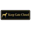 Standard Keep GATE Closed Dog Sign - Black/Gold (Small)