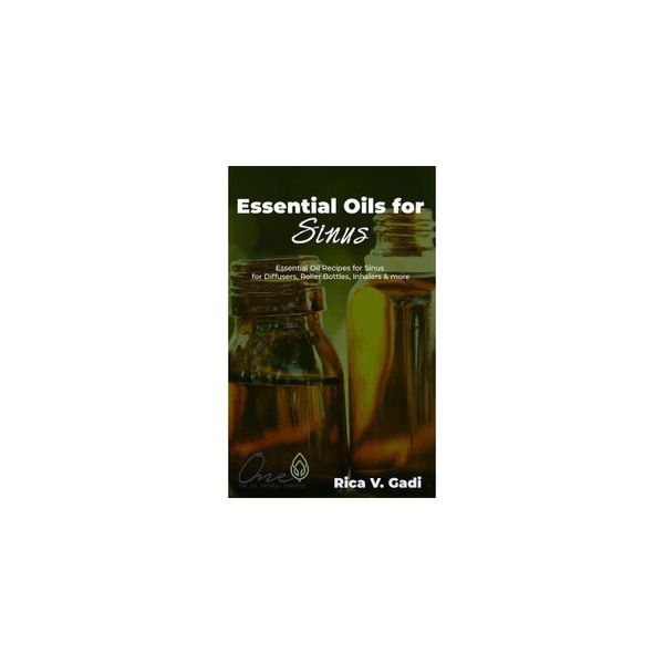 【预订】Essential Oils for Sinus: Essential Oil Recipes for Sinus for Diffusers, Roller Bottles, Inhalers & More.