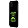 Aliens Are Here For Action Figures Extraterrestrial Case for iPhone 11 Pro Max