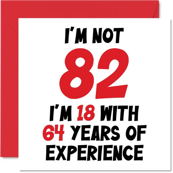 82nd Birthday Card for Women Men - Not 82 I'm 18 With 64 Years Experience - Funny Eighty-Two Eighty-Second Happy Birthday Card for Mum Dad Great Grandad Nanny, 145mm x 145mm Humour Joke Greeting Cards