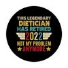 This legendary Dietician has retired not my problem PopSockets Swappable PopGrip