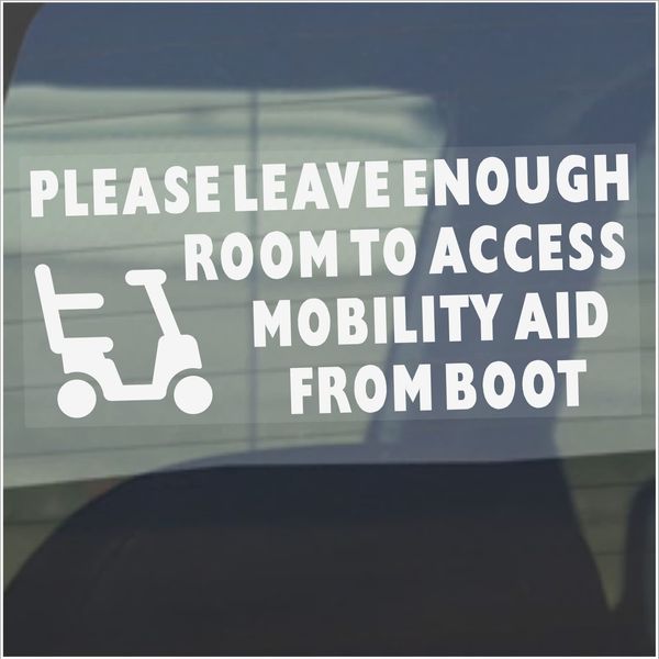 Platinum Place 1 x Please Leave Enough Room to Access my MOBILITY AID From Boot Sticker Window Sign for Disabled Car Disability Scooter Self Adhesive Vinyl Handicapped Allow