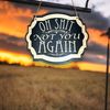 Sign - BLACK - Oh Shit Not You Again