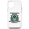 iPhone 14 Trade School Building Futures Literally Craftsmanship Pride Case