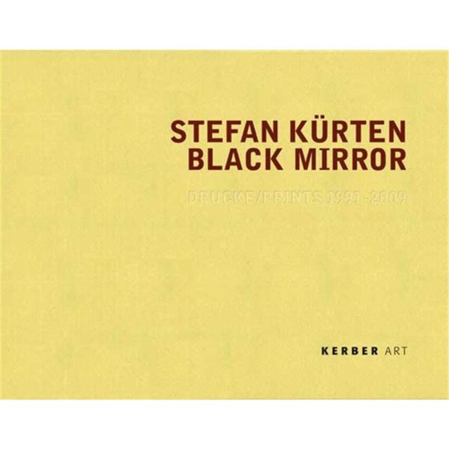 Stefan Kurten. Black Mirror: Drucke 1991-2009