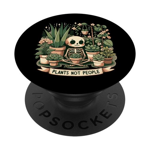 Plant Lover Skeleton Design - Plants Not People PopSockets Standard PopGrip