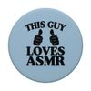 This Guy Loves ASMR ASMR Fan Two Thumbs PopSockets Swappable PopGrip