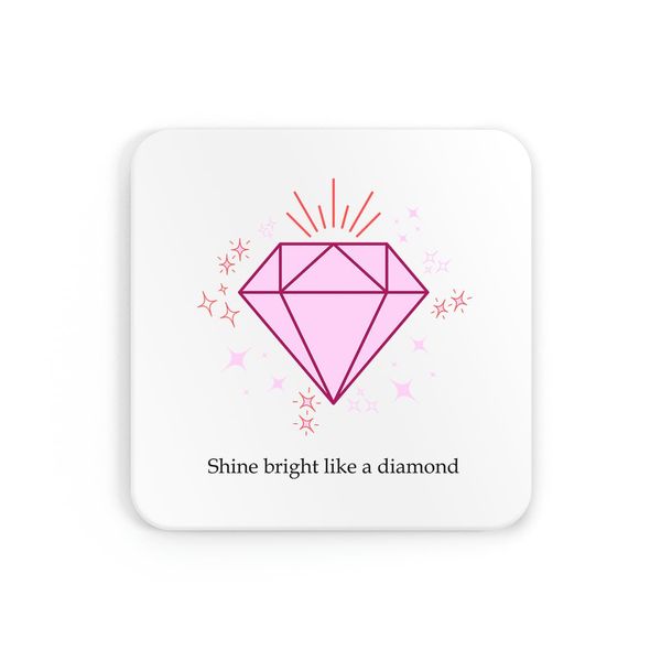Shine bright like a diamond drinks coaster