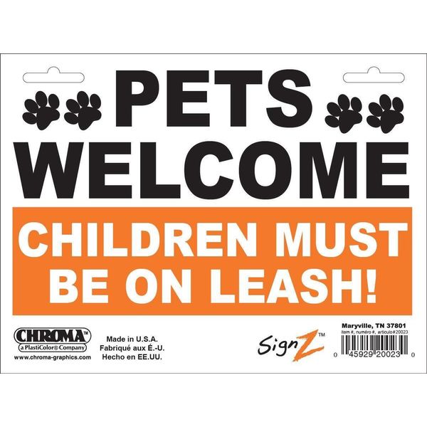 Pets Welcome Children Must Be On Leash - 6x8 Inch Weather Resistant Novelty Sign