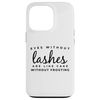 Eyes Without Lashes Are Like Lash Artist Lash Tech Case for iPhone 13 Pro