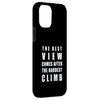 The Best View Comes After The Hardest Climb Case for iPhone 12 Pro Max