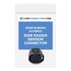 Side Radar Sensor Connector for 2022 Subaru Outback