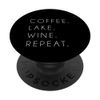Coffee Lake Wine Repeat PopSocket Cool Cute Gift Black