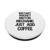 Instant Rocket Motor Mechanic Just Add Coffee PopSockets Swappable PopGrip