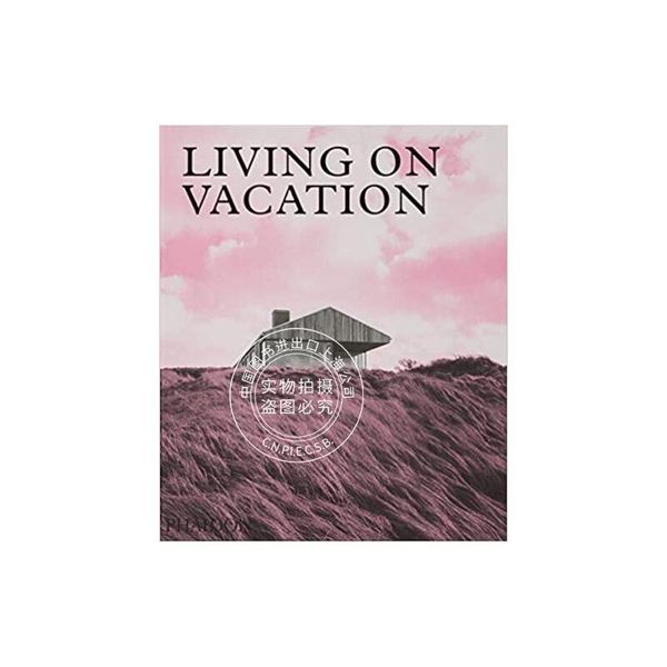 【全店300-80】 现货 Living On Vacation: Contemporary Houses for Tranquil Living 英文原版 度假生活 恬静建筑艺术摄影艺术集 全彩精装