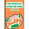 The Secrets of Eating Low Carbs