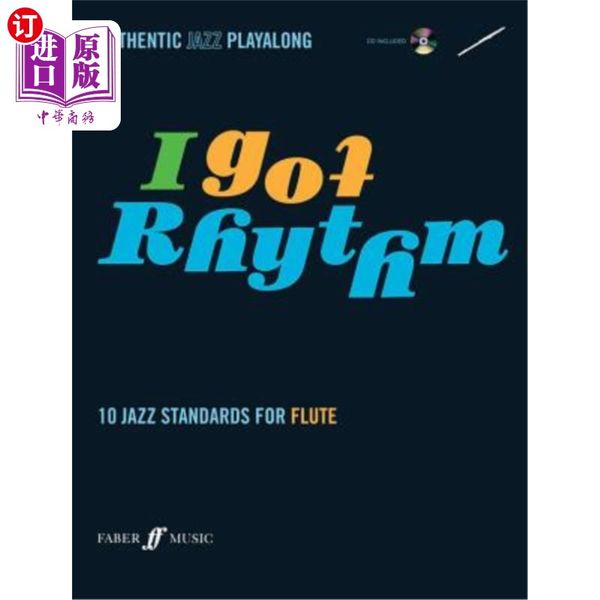 海外直订I Got Rhythm for Flute: 10 Jazz Standards for Flute, Book & CD [With CD (Audio)] 《我有长笛的节奏:长笛的...