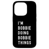 私は Bobbieです。Bobbie が行うことを行う。 スマホケース iPhone 14 Pro 用
