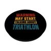 Warning May Start Talking About Triathlon Biking Running Gym PopSockets Swappable PopGrip